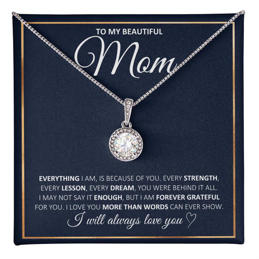 To My Beautiful Mom-More Than Words Can Show-Eternal Hope Necklace