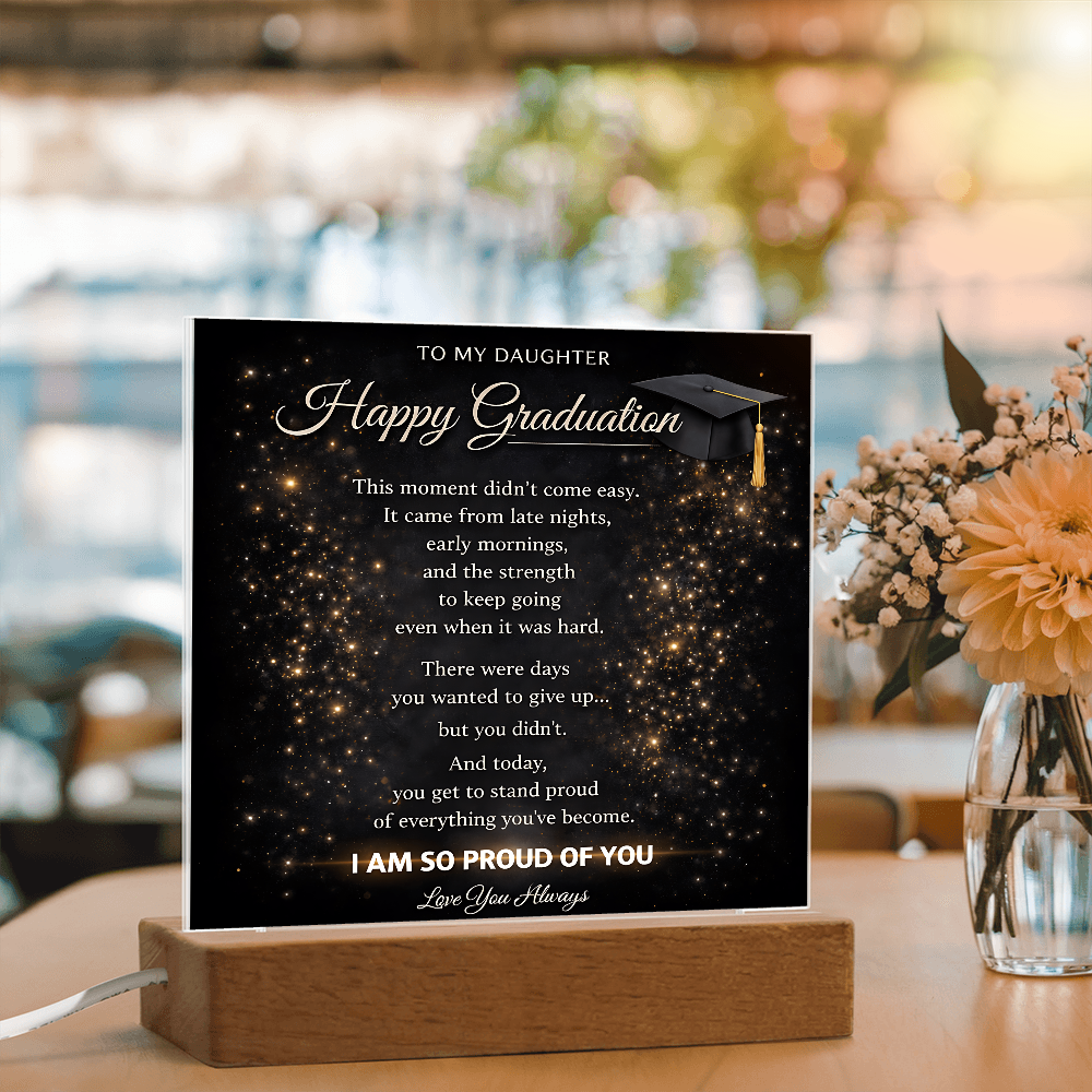 To My Daughter-I Am So Proud Of You-Acrylic Light Stand