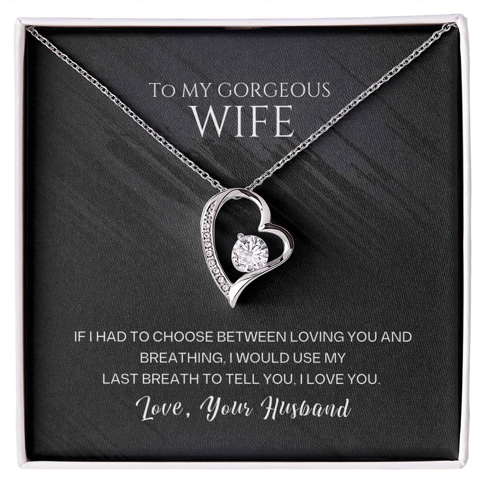 To My Gorgeous Wife-Last Breath-Forever Love Necklace