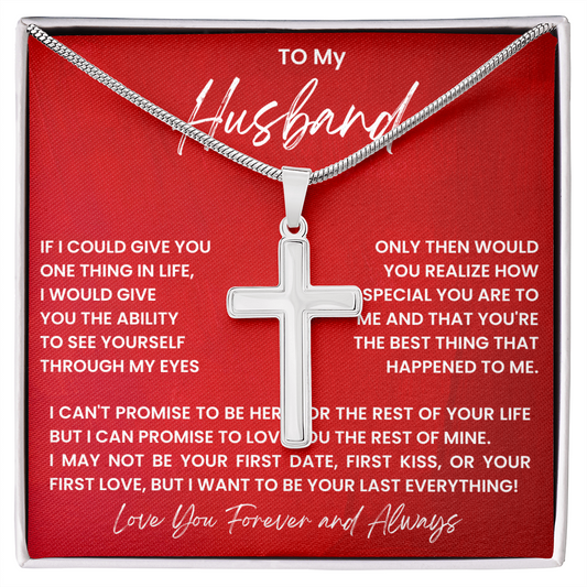 To My Husband - Your Last Everything - Cross Necklace with Snake Chain